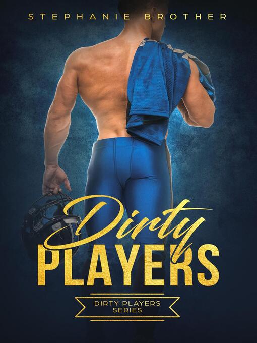 Title details for Dirty Players by Stephanie Brother - Available